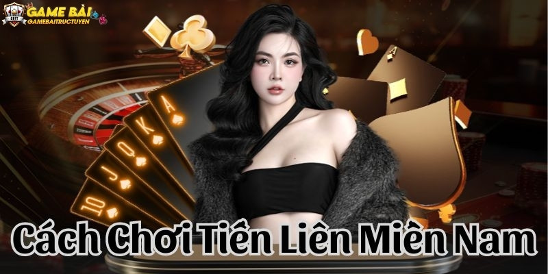 Luật chơi tiến lên miền Nam chi tiết cho người mới