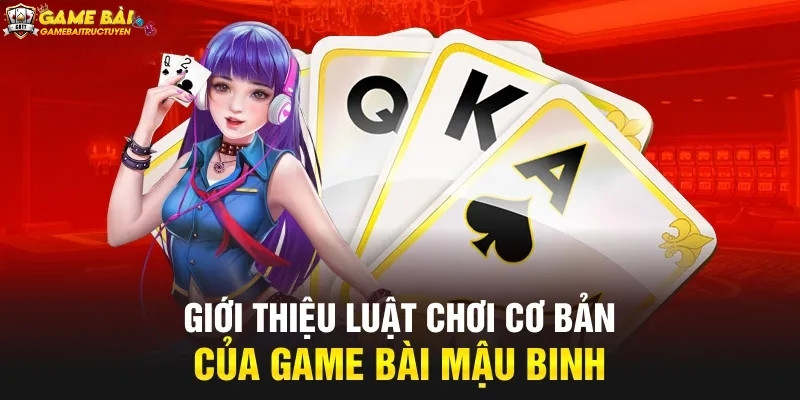 Luật chơi Mậu Binh chi tiết cho tân thủ