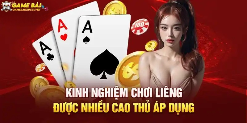 Mẹo chơi Liêng hay từ cao thủ