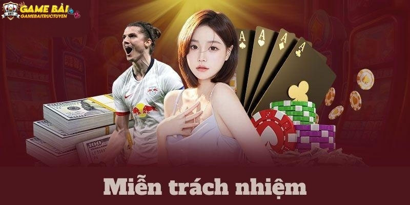 Miễn trách nhiệm của cộng đồng Game bài trực tuyến là gì?