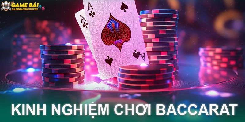 Kinh nghiệm Baccarat